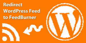 How to Redirect WordPress Feed to FeedBurner without Plugin